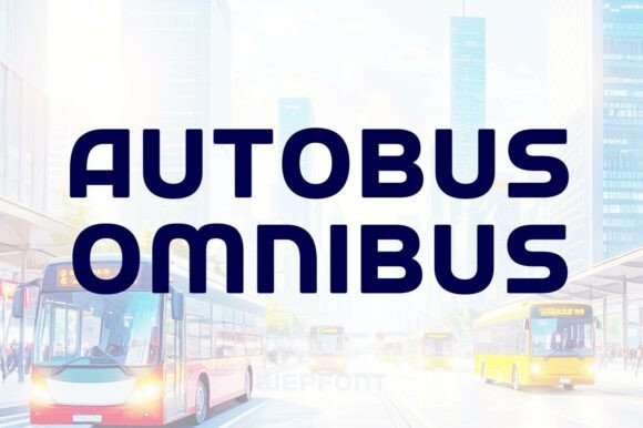 Autobus Omnibus: A Modern Sans Serif Font for Small Business Branding