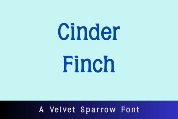 Cinder Finch: The Display Font That Clarifies Your Campaigns
